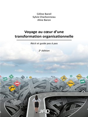 cover image of Voyage au coeur d'une transformation organisationnelle--2e édition